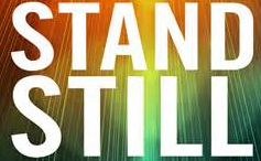 Stand Still…